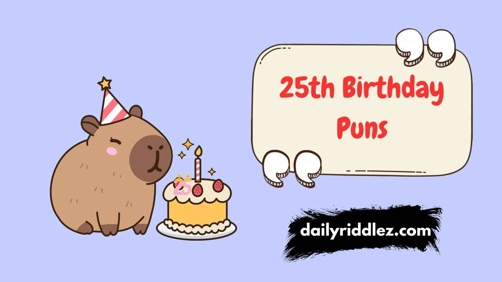 Read more about the article 210+ 25th Birthday Puns That’ll Make Your Quarter Life LOL (2025)