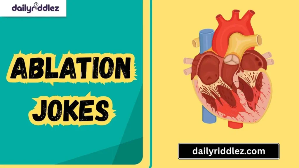 Ablation Jokes for Medical Pros