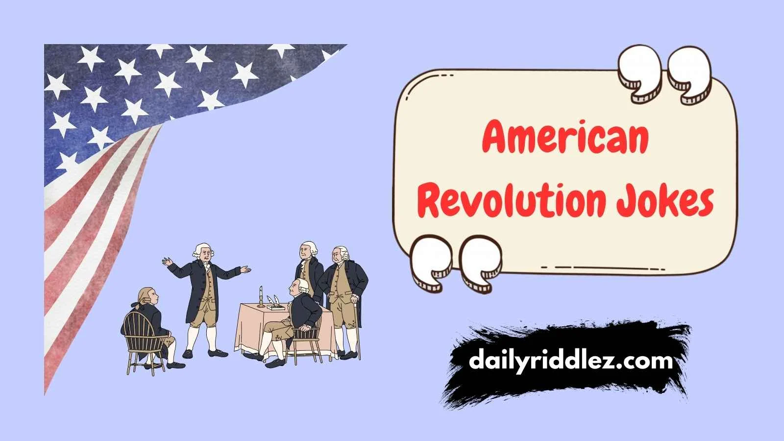 Read more about the article 184+ American Revolution Jokes That’ll Spark Laughter Like 1776!(2025)