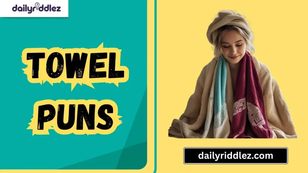 Bath Time Towel Puns
