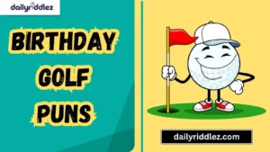 Read more about the article 163+ Clever Birthday Golf Puns That Putt a Smile on Every Face (2025)