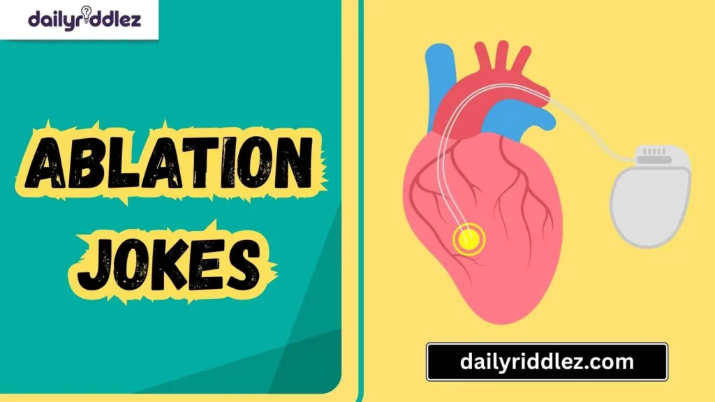 Cardiac Ablation Jokes 