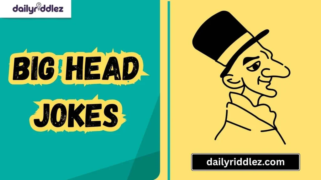 Clever Big Head Puns
