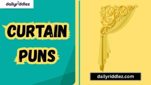 Read more about the article 151+ Curtain Puns That’ll Leave You in Stitches Behind the Drapes (2025)