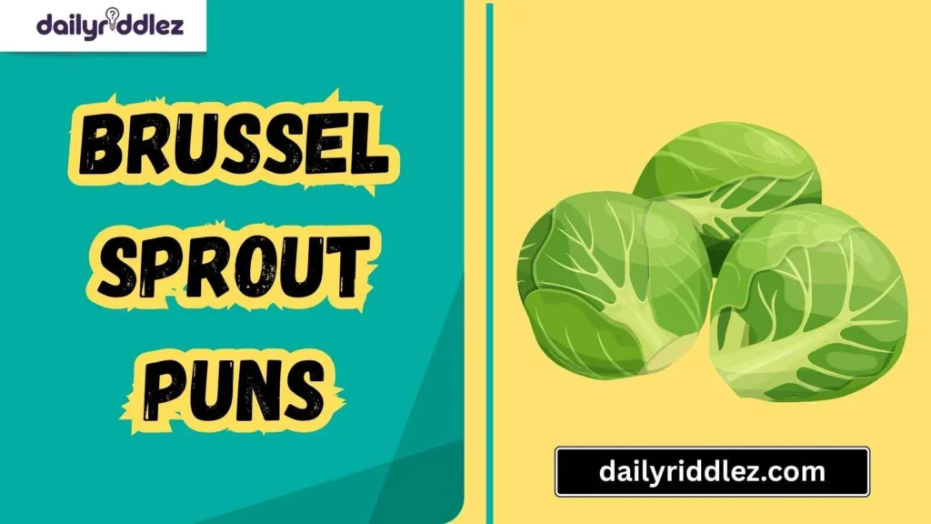Funny Brussel Sprout Puns