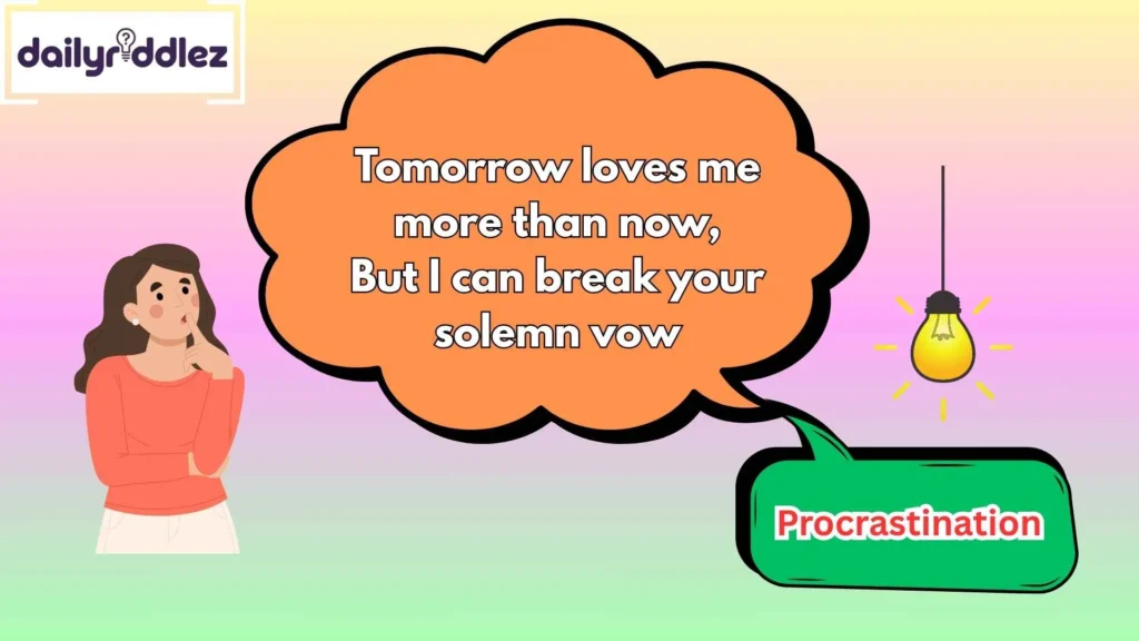 Riddles About Procrastination and Delay