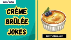 Read more about the article 151+ Crème Brûlée Jokes That’ll Crack You Up Like a Sugar Shell (2025)