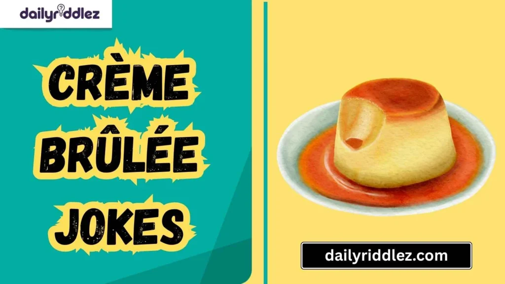 Crème Brûlée Jokes for Kids