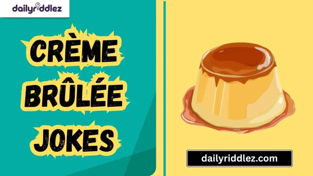 Crème Brûlée Puns to Crack You Up