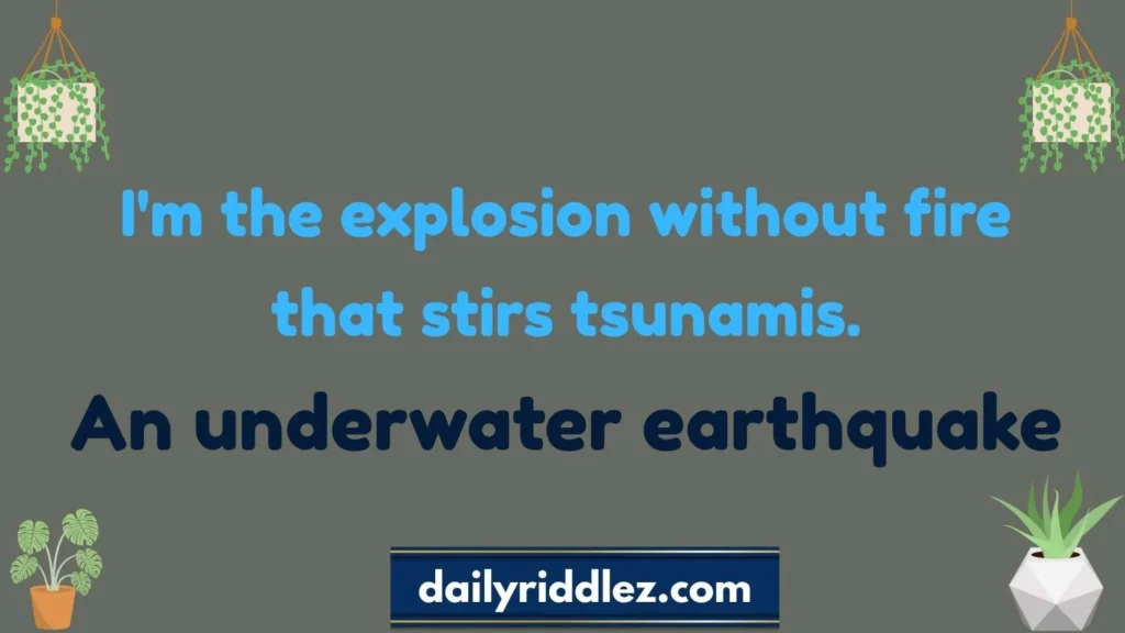 Earthquake Tsunami Riddles