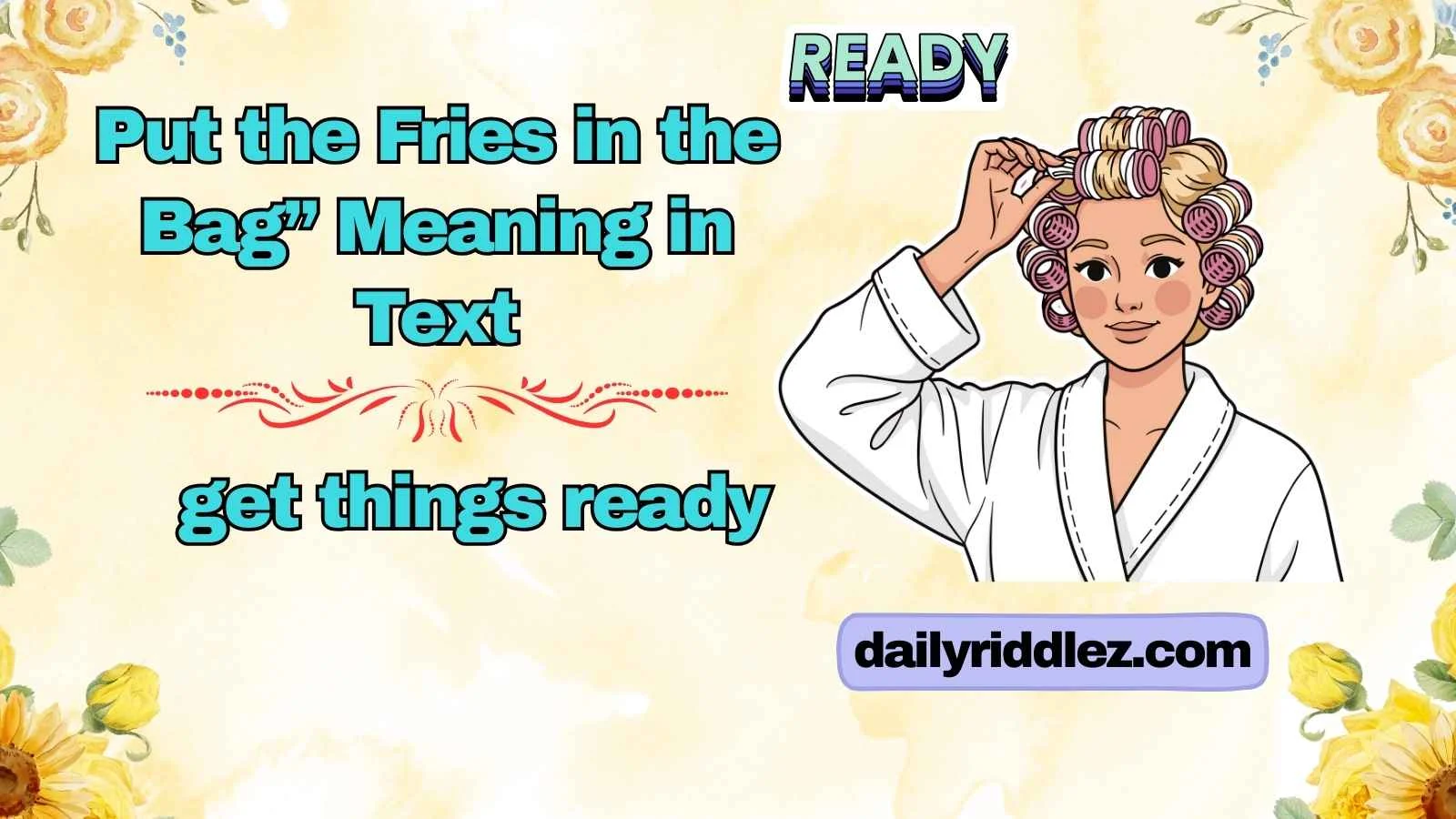 Put the Fries in the Bag Meaning in Text