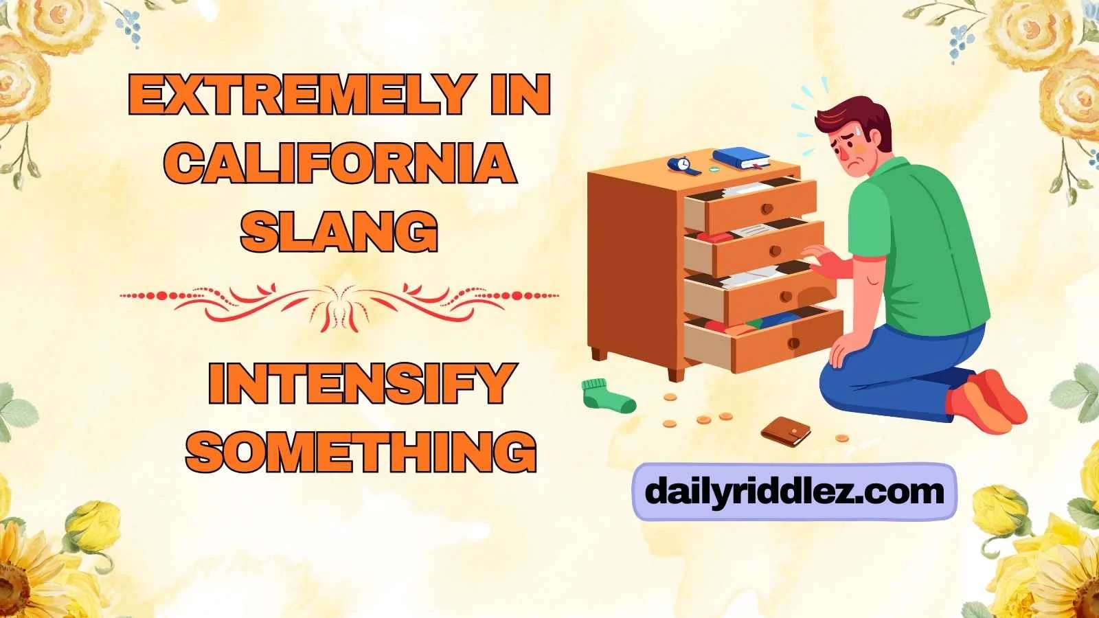 Extremely in California Slang