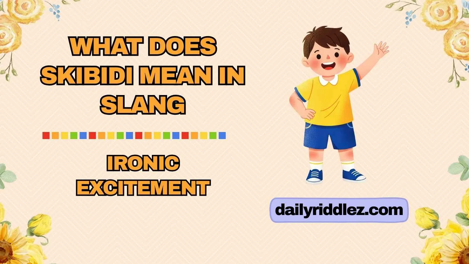 What Does Skibidi Mean in Slang