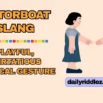Motorboat Slang Meaning Explained: What “Motorboating” Really Means in Text & Online 2026